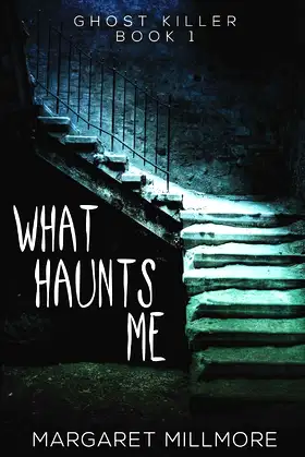 What Haunts Me: Large Print Edition (Ghost Killer) poster