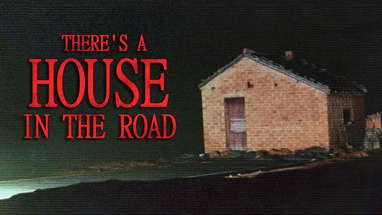 "There's A House In The Road" - A Found Footage Horror Film poster