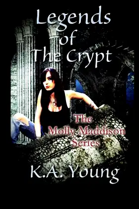 Legends Of The Crypt (The Molly Maddison Series) poster