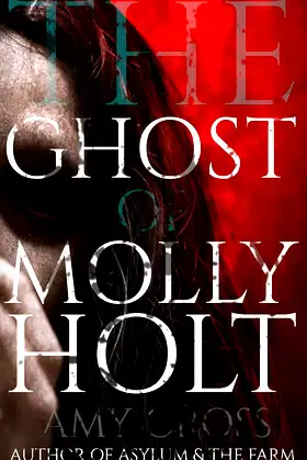 The Ghost of Molly Holt (The Blood and Gore Collection) poster