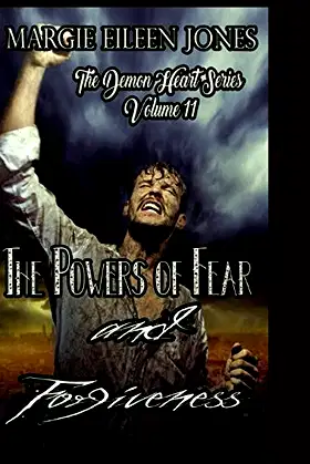 The Powers of Fear and Forgiveness: Volume 11 (The Demon Heart Series) poster