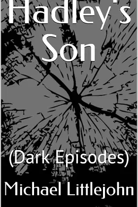 Hadley's Son : (Dark Episodes) (Hadley (Detailed Promises) Book 2) poster