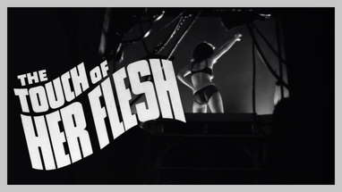 The Touch of Her Flesh (1967) - Roughie Review - Sexploitation Film poster