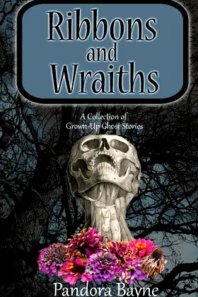 Ribbons and Wraiths: A Collection of Grown-Up Ghost Stories poster