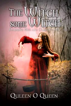 The Witch Some Witch: Damning Her and Damning Me poster