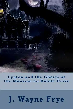 Lynton and the Ghosts at the Mansion on Balete Drive (Lynton Series) poster