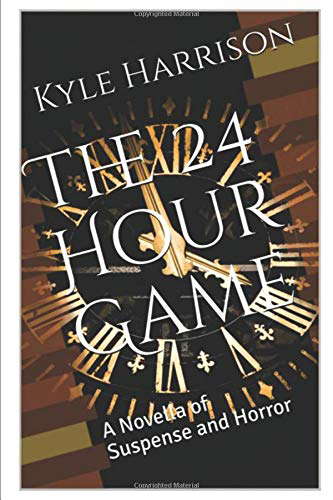 The 24 Hour Game: A Novella of Suspense and Horror poster