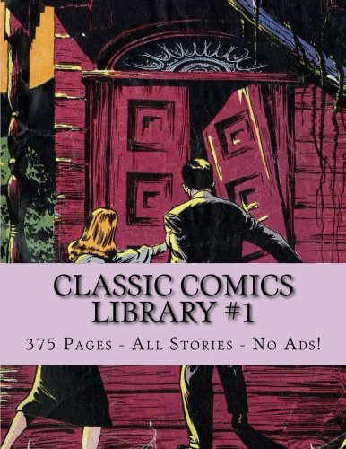 Classic Comics Library #1: 375 Pages - All Stories - No Ads! poster