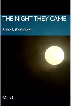 The Night They Came: A short, short story poster