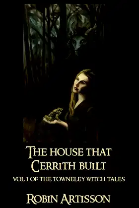 The House That Cerrith Built: Vol. I of the Towneley Witch Tales poster