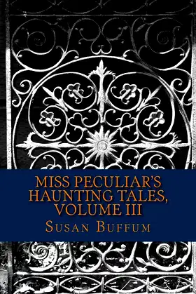 Miss Peculiar's Haunting Tales, Volume III poster