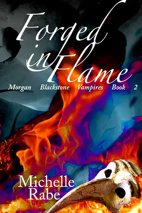 Forged in Flame (Morgan Blackstone Vampires Book 2) poster
