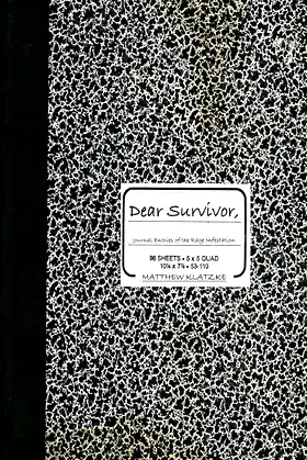 Dear Survivor,: Journal Entries of the Rage Infestation. poster