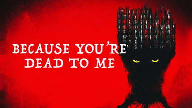 Because You're Dead To Me (2022) | Official Trailer | Mercedes De La Cruz | Gardiner Millar poster