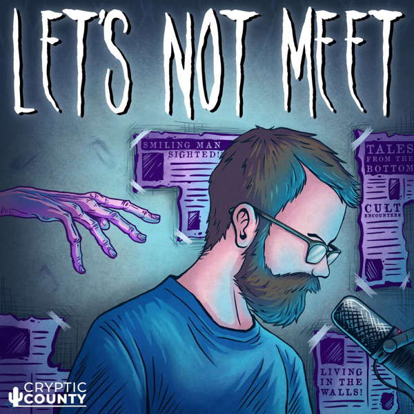 Let's Not Meet: A True Horror Podcast poster
