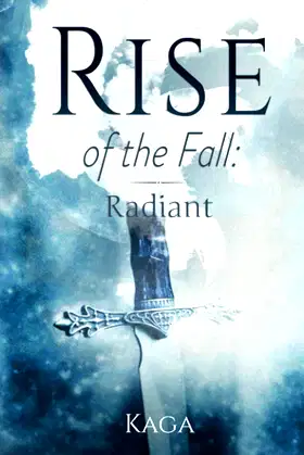 Rise of the Fall: Radiant poster