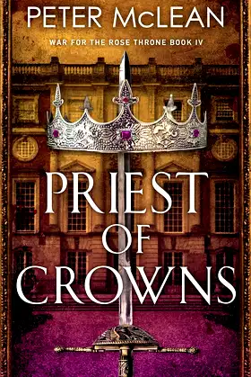 Priest of Crowns (War for the Rose Throne Book 4) poster