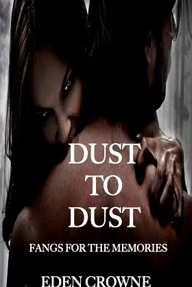 Dust to Dust 1: Fangs For Your Memories poster