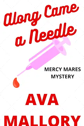 Along Came A Needle: A Medical Cozy Mystery (Mercy Mares Mystery Book 4) poster