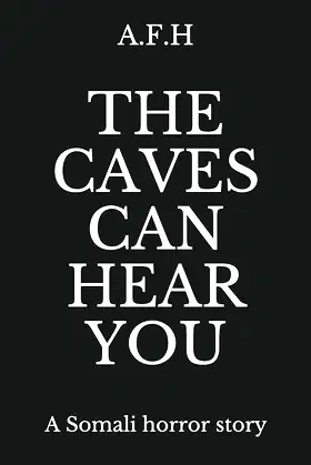 The Caves Can Hear You: A Somali Horror Story poster