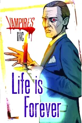 Life is Forever (Vampires Inc) poster
