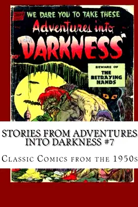 Stories From Adventures Into Darkness #7: Classic Comics from the 1950's poster