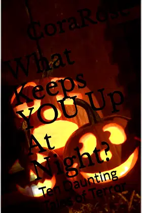 What Keeps YOU Up At Night?: Ten Daunting Tales of Terror poster
