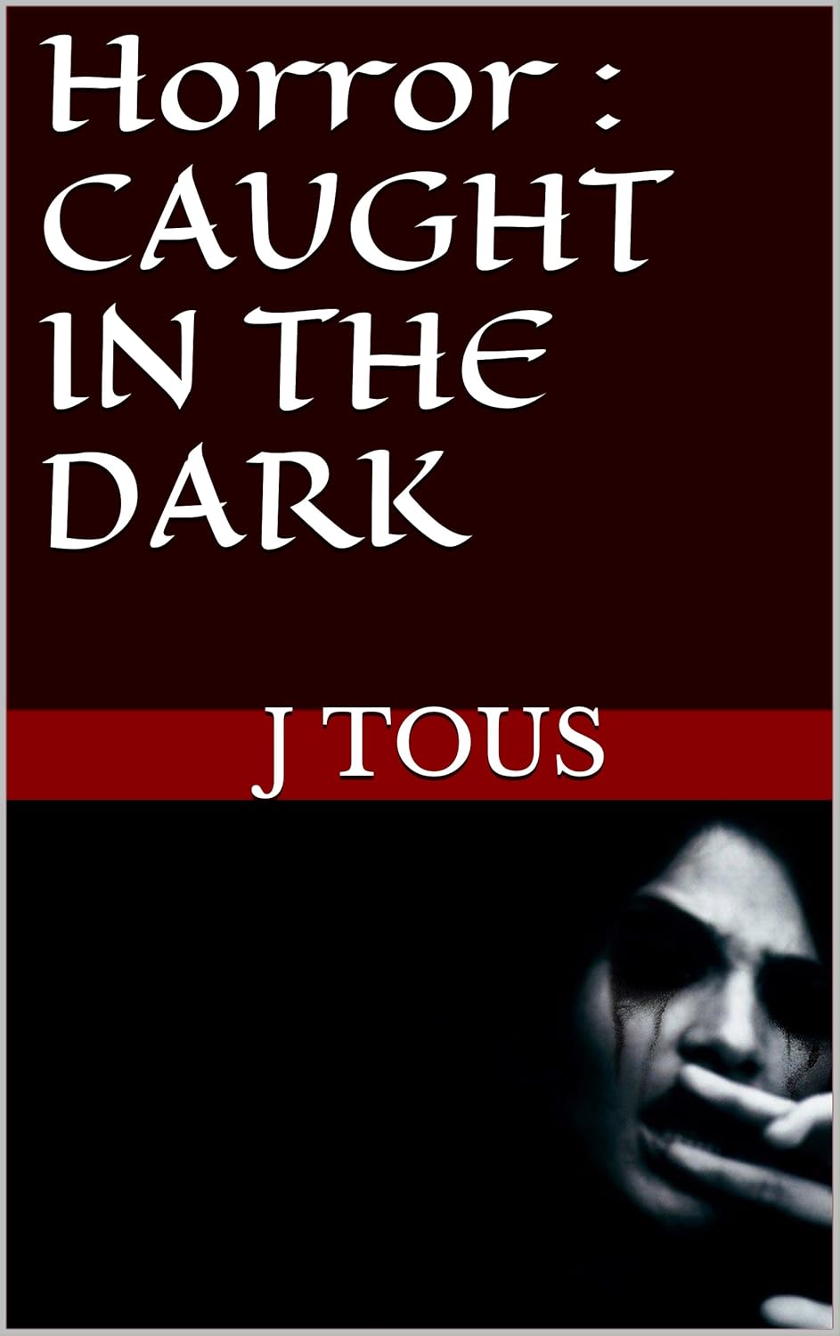 Horror : CAUGHT IN THE DARK poster