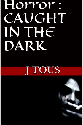 Horror : CAUGHT IN THE DARK poster