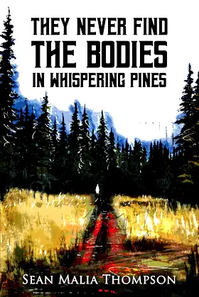 They Never Find the Bodies in Whispering Pines poster