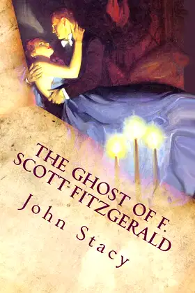 The Ghost of F. Scott Fitzgerald: A Paranormal Love Story poster