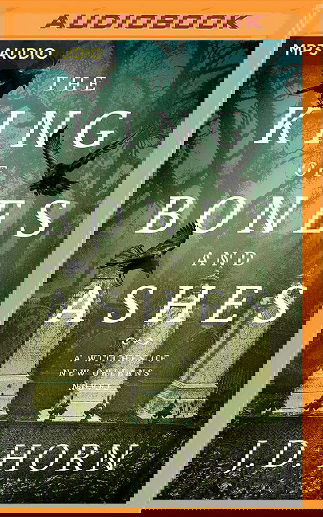 King of Bones and Ashes, The (Witches of New Orleans, 1) poster