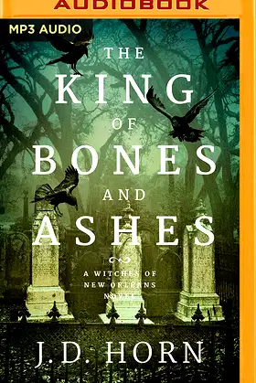 King of Bones and Ashes, The (Witches of New Orleans, 1) poster