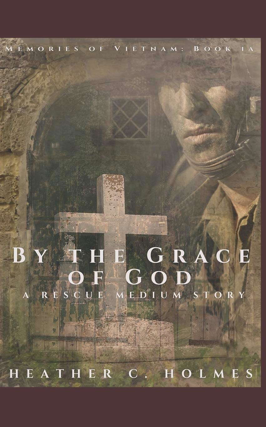 By the Grace of God: A Rescue Medium Story (Memories of Vietnam) poster