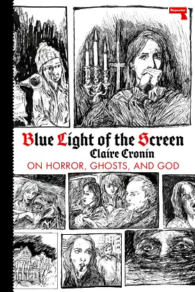 Blue Light of the Screen: On Horror, Ghosts, and God poster