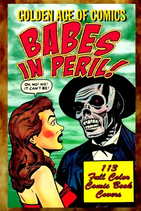 Golden Age Of Comics • Babes In Peril (The Golden Age Of Comics) poster