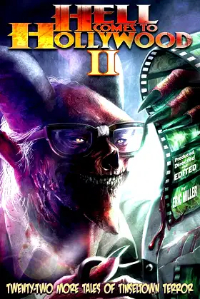 Hell Comes To Hollywood II: Twenty-Two More Tales of Tinseltown Terror poster