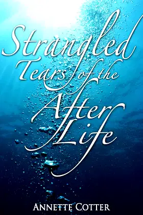 Strangled Tears of the After Life poster