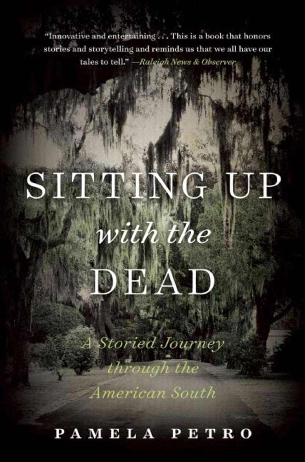 Sitting Up with the Dead: A Storied Journey through the American South poster