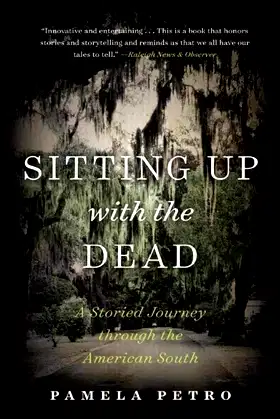 Sitting Up with the Dead: A Storied Journey through the American South poster