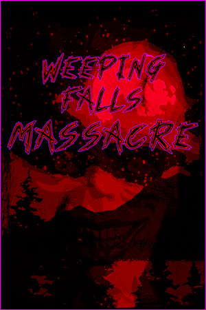 Weeping Falls Massacre poster