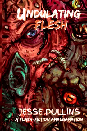 Undulating Flesh: A Flash-Fiction Amalgamation poster