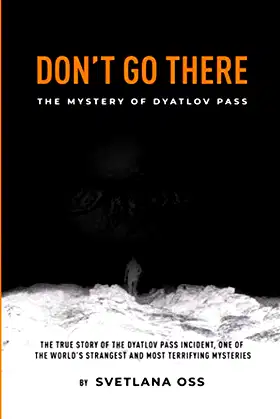 DON'T GO THERE: True mystery of the Dyatlov Pass poster
