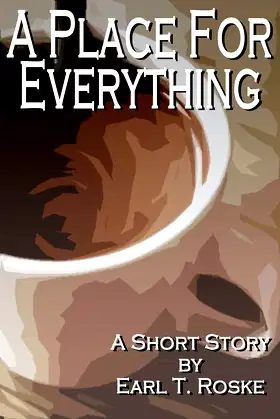 A Place For Everything (A short story) poster