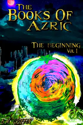 The Books of Azric: The Beginning: Volume 1 poster