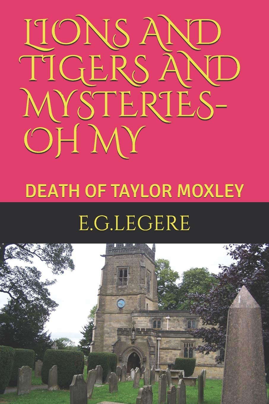 LIONS AND TIGERS AND MYSTERIES- OH MY THE DEATH OF TAYLOR MOXLEY (MYSTERY) poster
