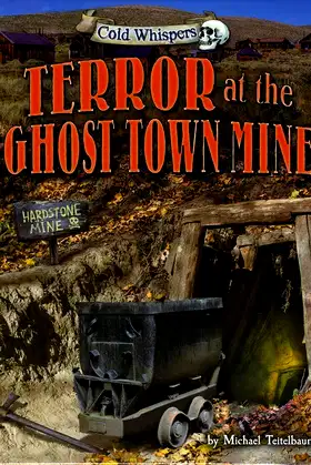 Terror at the Ghost Town Mine (Cold Whispers) poster