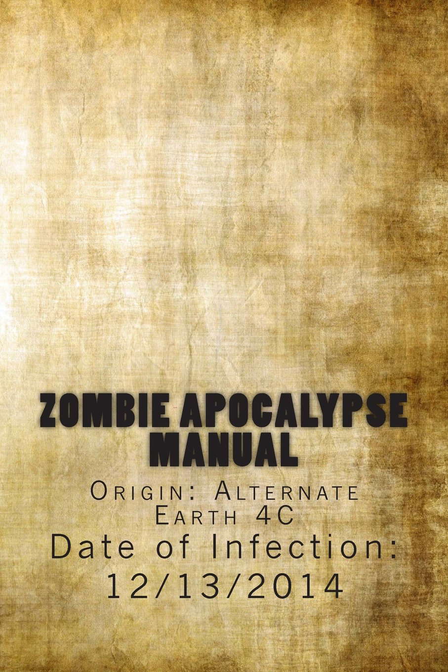 Zombie Apocalypse Manual: Date Infection Will Begin: 12/13/2014 poster