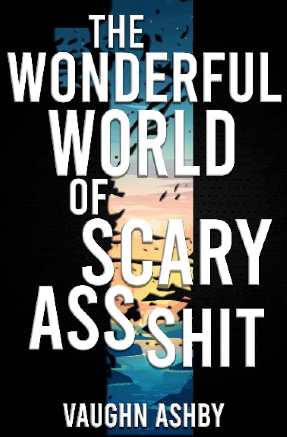 The Wonderful World of Scary Ass Shit poster