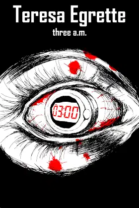 Teresa Egrette: Three A.M. poster